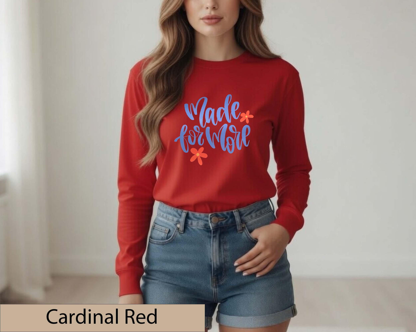 Made For More Christian Floral Long Sleeve Shirt, Inspirational Faith Graphic Top