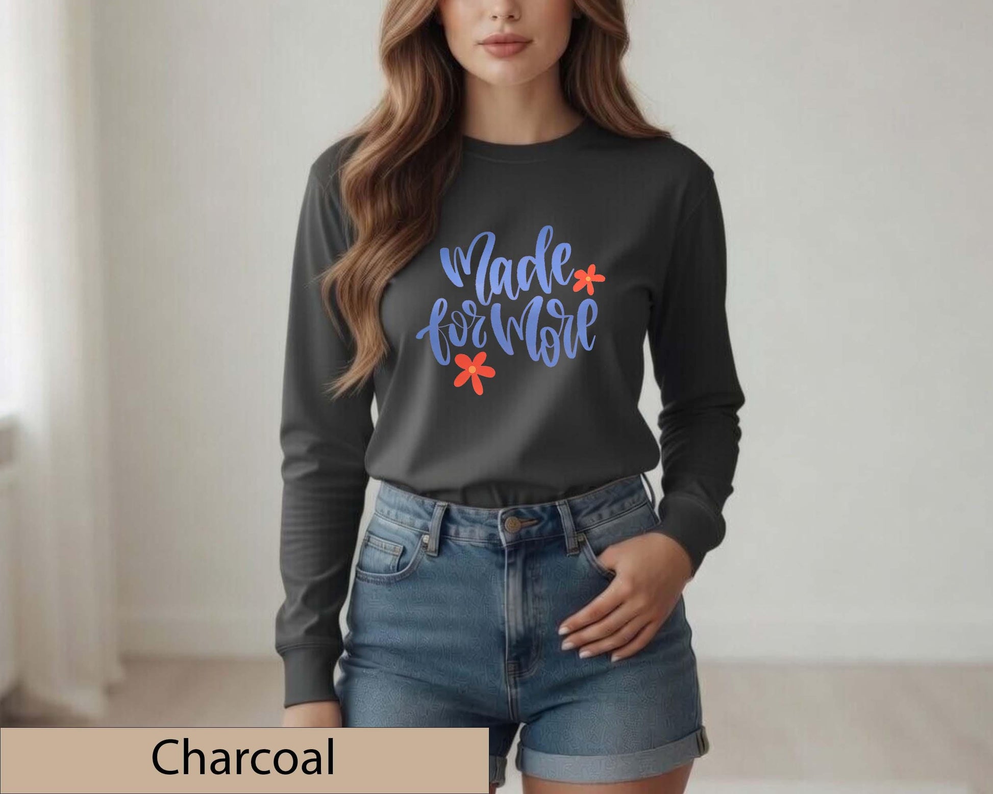 Made For More Christian Floral Long Sleeve Shirt, Inspirational Faith Graphic Top