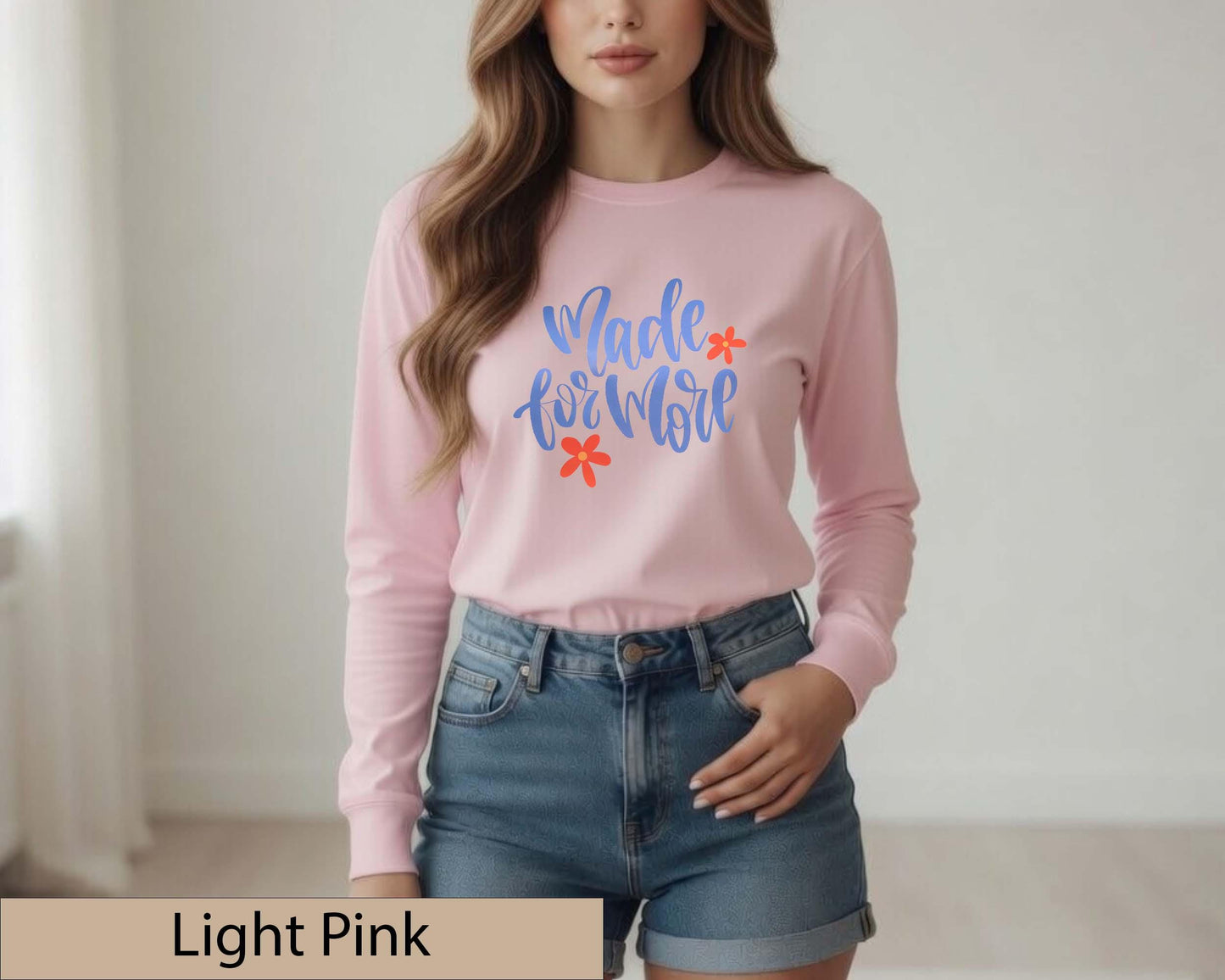 Made For More Christian Floral Long Sleeve Shirt, Inspirational Faith Graphic Top
